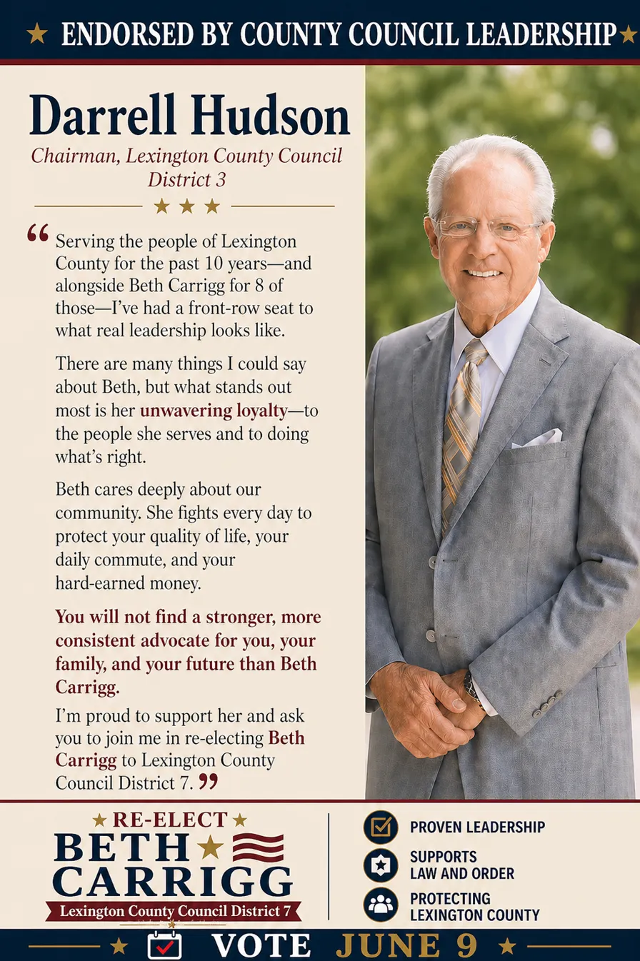 Endorsed by Darrell Hudson, Chairman, Lexington County Council